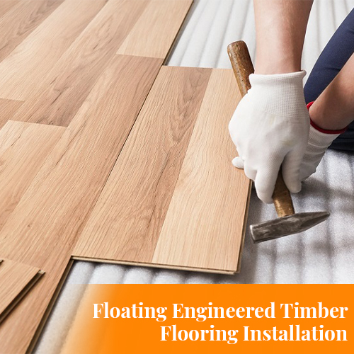 Easy Steps to Install Engineered Timber Flooring